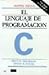 Lenguaje de Programacion C, El - 2b0 Ed. (Spanish Edition) by Brian W. Kernighan (1995-08-04)