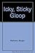 Icky, Sticky Gloop by Morgan Matthews (1986-02-03)