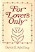 For Lovers Only