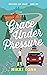 Grace Under Pressure