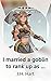 I married a goblin to rank up as an adventurer Vol 3 by J.H. Hart