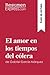 El amor en los tiempos del c??lera de Gabriel Garc??a M??rquez (Gu??a de lectura): Resumen Y An??lisis Completo (Spanish Edition) [12/16/2016] Natalia Torres Behar