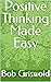 Positive Thinking Made Easy