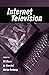 Internet Television (European Institute for the Media Series)