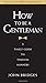 How to Be a Gentleman: 21st Century Edition: A Timely Guide to Timeless Manners by John Bridges (14-Aug-2007) Hardcover