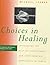 Choices in Healing: Integrating the Best of Conventional and Complementary Approaches to Cancer by Michael Lerner (1994-06-01)