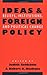 Ideas and Foreign Policy: Beliefs, Institutions, and Political Change: 1st (First) Edition