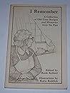 I Remember: A Collection of Old Time Recipes and Memories From the Past I Remember: A Collection of Old Time Recipes and Memories From the Past