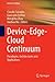 Device-Edge-Cloud Continuum: Paradigms, Architectures and Applications (Internet of Things)