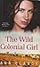 The Wild Colonial Girl by Ann Clancy