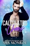 Calculated Chaos by Mia  Monroe