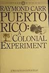 Puerto Rico: A Colonial Experiment Puerto Rico: A Colonial Experiment