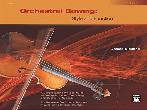 Orchestral Bowing: Style and Function (Textbook) by Kjelland, James (2004) Spiral-bound