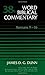 ROMANS VOL 38B HB: Romans 9-16 (Word Biblical Commentary) by DUNN JAMES (2010) Hardcover