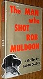 The man who shot Rob Muldoon (Kea new fiction series ; no. 4)