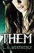 Them by L. A. Weatherly (2013-01-01)