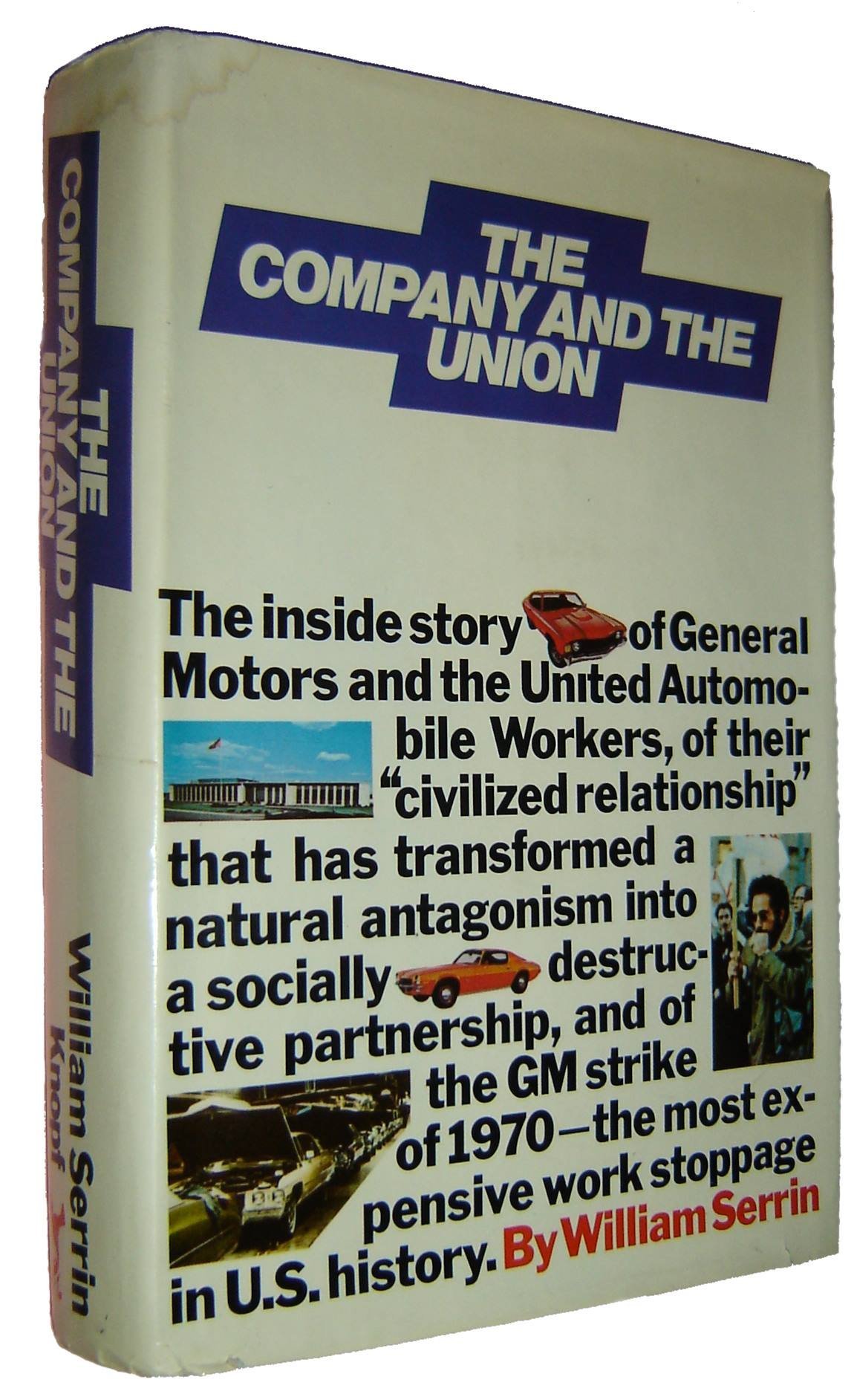 The Company and the Union: The "Civilized Relationship" of the General Motors Corporation and the United Automobile Workers (Hardcover)