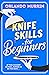 Knife Skills for Beginners (Chef Paul Delamare Mysteries Book 1)