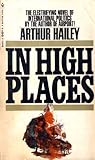 In High Places by Arthur Hailey In High Places by Arthur Hailey