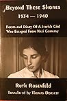 Beyond These Shores: Poems and Diary of a Jewish Girl Who Escaped from Nazi Germany (English, German and German Edition)