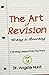 The Art of Revision: Writing is Rewriting