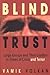 Blind Trust: Large Groups and Their Leaders in Times of Crisis and Terror by Vamik D. Volkan (2004-04-15)