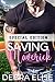 Saving Maverick: A Pineville World Novel (Rescued by Love Book 1)