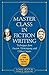 Master Class in Fiction Writing: Techniques from Austen, Hemingway, and Other Greats 1st edition by Sexton, Adam (2005) Paperback