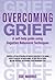 Overcoming Grief by Sue Morris (2008-01-24)