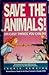 Save the Animals: 101 Easy ...