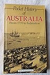 Pocket history of Australia: From 1770 to Federation