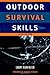 OUTDOOR SURVIVAL SKILLS by ...