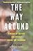 The Way Around: Finding My Mother and Myself Among the Yanomami by David Good (2016-08-25)