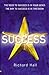 Success!: The Need to Succeed is in Your Genes, the Way to Succeed is in This Book by Richard Hall (2004-11-12)