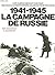 La Campagne De Russie / 1941-1945