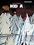 [Radiohead -- Kid a: Piano/Vocal/Guitar] [Author: Radiohead] [January, 2002]