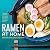 Ramen at Home: The Easy Jap...