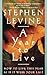 A Year to Live: How to Live This Year as If It Were Your Last by Stephen Levine(1998-04-14)