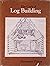 Craft of Logbuilding by Hermann Phleps