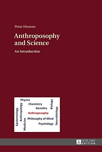 Anthroposophy and Science by Peter Heusser (2016-06-13)