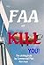 The FAA Will KILL You