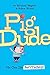 Pig Dude: He Can Do ANYTHING! by Michael Wagner (2015-10-15)