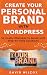 Create Your Personal Brand ...