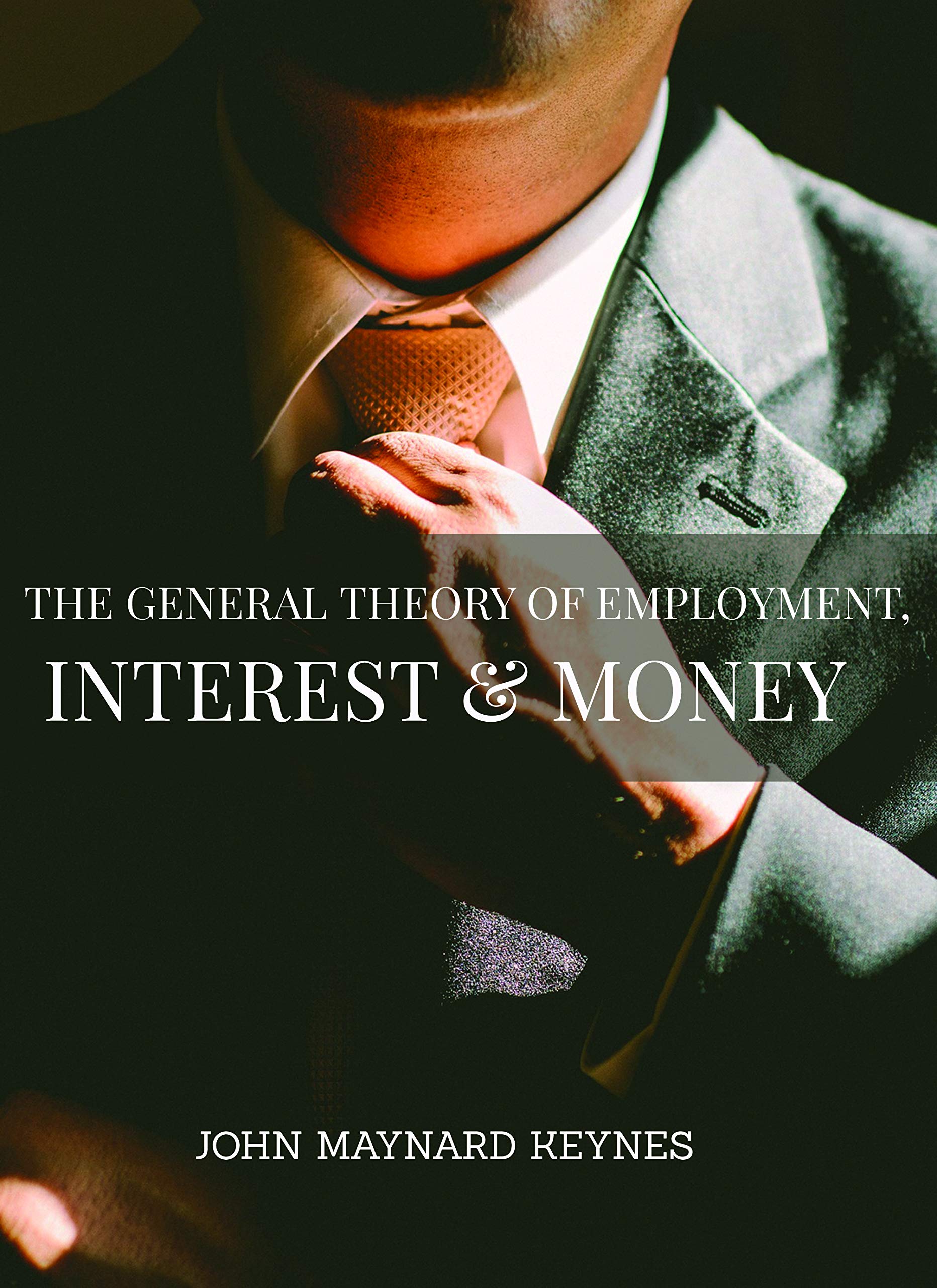 THE GENERAL THEORY OF EMPLOYMENT, INTEREST & MONEY