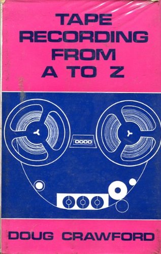 Tape Recording from A-Z (Hardcover)
