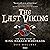The Last Viking: The True Story of King Harald Hardrada and the End of the Norsemen