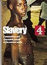 Slavery: Commodities and disposable people in the modern world