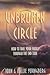 Unbroken Circle: How to Tak...