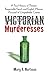 By Mary S. Hartman Victorian Murderesses by Mary S. Hartman