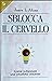 Sblocca il cervello by James L. Adams